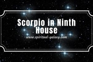 Scorpio in 9th House: The Secret To Their Success