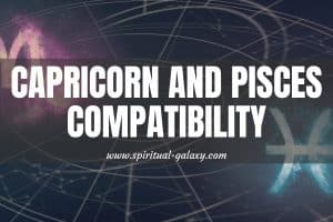 Capricorn and Pisces Compatibility: Friendship, Love, and Sex