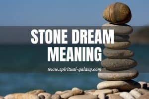 Stones Dream Meaning: Change Your Boring Life Now