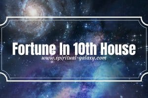 Fortune In 10th House: Never Lose Yourself Amidst Challenges