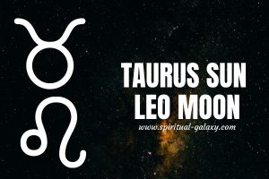 Taurus Sun Leo moon: Feed Your Self With Wisdom