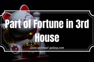 Part of Fortune in 3rd House: Importance of Self-Awareness