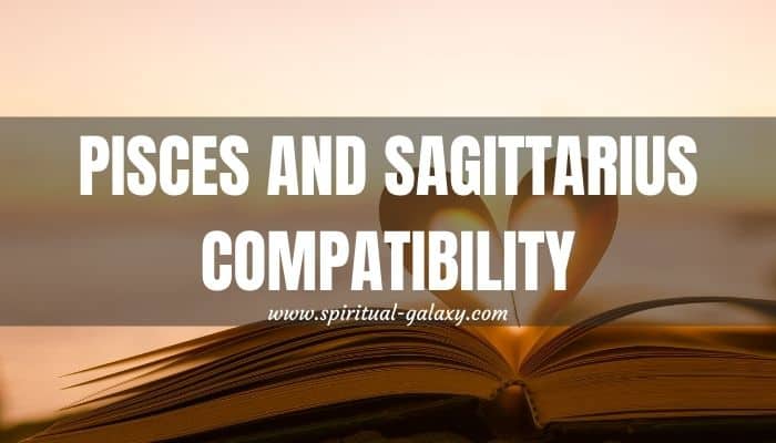 Pisces and Sagittarius Compatibility: Friendship, Love, Sex - Spiritual ...