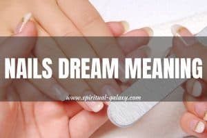 Nails Dream Meaning: What Are Your Bad Habits?
