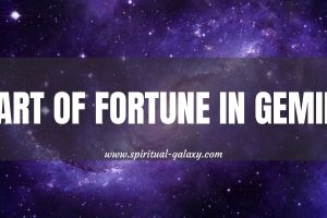 Part of Fortune in Gemini: Facts And Information