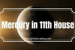 Mercury in 11th House: What Is Your True Destiny?