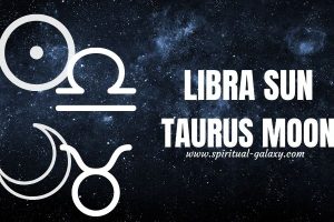 Libra sun Taurus moon: Guide Towards Your Freedom