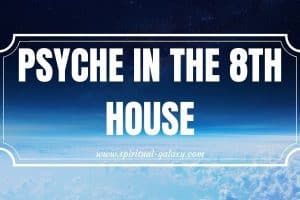 Psyche In The 8th House: Keep Your Genuine Love Alive