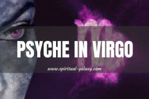 Psyche in Virgo: Discover Your True Placement
