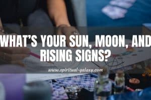 What’s Your Sun, Moon, And Rising Sign?