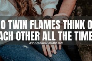 Do Twin Flames Think Of Each Other All The Time?