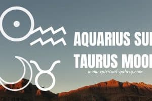 Aquarius sun Taurus moon: The Most Unique Combo Of All