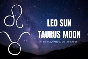 Leo Sun Taurus Moon: The Most Trustworthy Combination