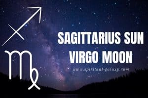 Sagittarius Sun Virgo Moon: Conquer Your Anxious Personality