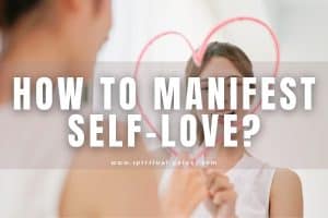 How to Manifest Self-love: Be In love With Yourself!