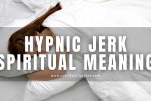 Hypnic jerk spiritual meaning: You might not know this!