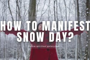 How to Manifest Snow Day: Is It Possible?