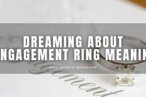 Dreaming About Engagement Ring: Are You Getting Married Soon?