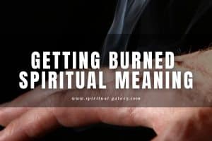 Spiritual Meaning of Getting Burned: Should I Be Worried?