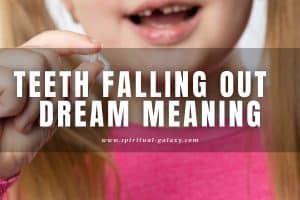 Teeth Falling Out Dream Meaning: Is This Serious?