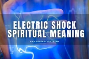 Electric Shock Spiritual Meaning: A Warning Sign From God!