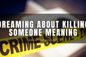 Dreaming About Killing Someone: Are You Hating Someone?