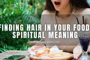 Finding Hair in Your Food Spiritual Meaning: Appetite Gone!