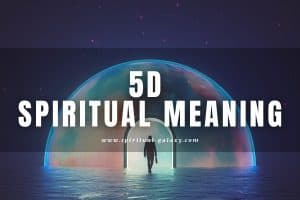 5D Spiritual Meaning: Understanding the 3D, 4D and 5D states!