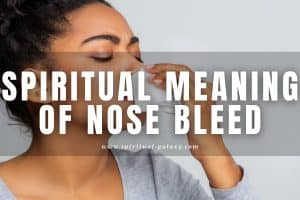 Spiritual meaning of nosebleed: Is it something serious?