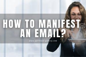 How to Manifest an Email: Receive the E-mail You Are Waiting For!
