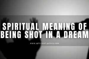 Spiritual meaning of being shot in a dream: Uncover the hidden meaning