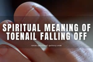 Spiritual meaning of toenail falling off: Is it a good omen?