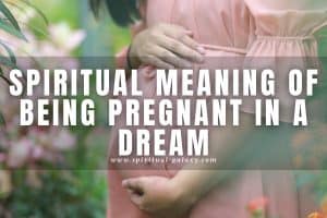 Spiritual meaning of being pregnant in a dream: What does it symbolize?