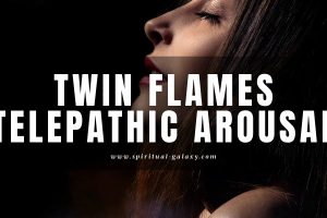 Twin Flames Telepathic Arousal: How It Works?