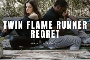 Twin Flame Runner Regret: The feelings you need to know!