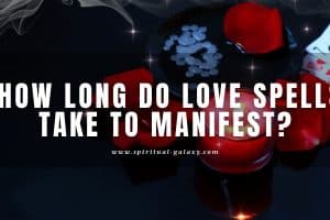 How Long Do Love Spells Take to Manifest: Is It Really Working? 