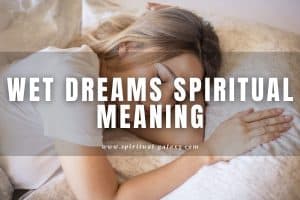 Wet dreams spiritual meaning: What does it tell about you?