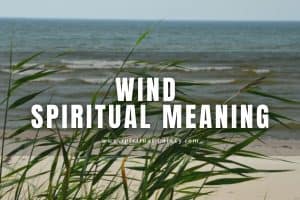 Spiritual meaning of Wind: Symbolism, Literature, and Dream