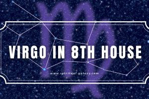 Virgo in 8th House: What Do You Seek in Life?