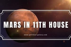Mars in 11th House: Life Goals and Friendships in One!