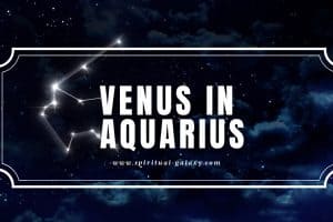 Venus in Aquarius: How Much Do You Long for a Radical Mind?