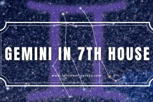Gemini in 7th House: What’s Up with Attachment Issues?
