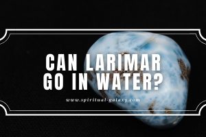 Can Larimar Go in Water?: Water May Change Its Color!