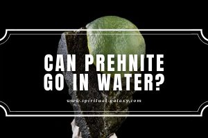 Can Prehnite Go in Water?: Taking Care of Prehnite!
