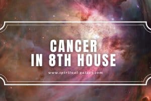 Cancer in 8th House: Becoming Someone Remarkable in Time?