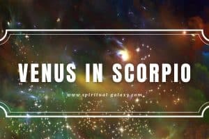 Venus In Scorpio: A Connection Filled with Passion?