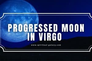 Progressed Moon in Virgo: So Much for Self-Improvement!