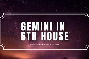 Gemini in 6th House: Calm Down with Mental Stimulation