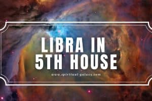 Libra in 5th House: Let Creativity Build Up Your Happiness!