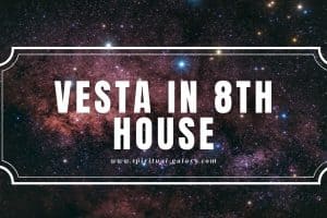 Vesta in 8th House: Regenerating Your Divine Transformation